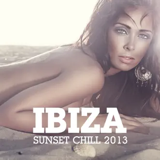 Ibiza Sunset Chill 2013 (Deluxe Version) by Various Artists album reviews, ratings, credits