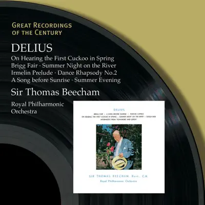 Great Recordings of the Century - Delius: Brigg Fair And Other Orchestral Works - Royal Philharmonic Orchestra