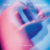 Nico Yaryan - Just Tell Me