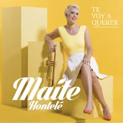 Te Voy a Querer - Maite Hontelé Te Voy a Querer - Maite Hontelé