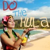 Do the Hula! A Collection of Traditional Hawaiian Songs for Dancing and to Learn to Hula Dance!