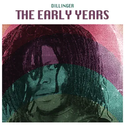 The Early Years - Dillinger The Early Years - Dillinger