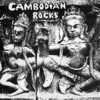 Cambodian Rocks - Various Artists