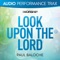 Look Upon the Lord (Audio Performance Trax) - EP