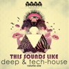 This Sounds Like Deep & Tech-House, Vol. 1, 2013