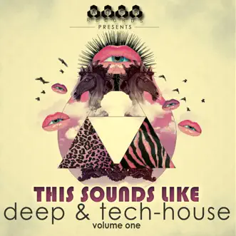 This Sounds Like Deep & Tech-House, Vol. 1 by Various Artists album reviews, ratings, credits