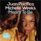 Meant To Be - Juan Pacifico & Michelle Weeks lyrics
