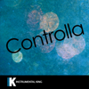 Controlla (In the Style of Drake) [Karaoke Version] - Instrumental King