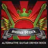 Indie Rock: Alternative Guitar Driven Rock album lyrics, reviews, download