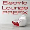 Electric Lounge PREFIX - EP album lyrics, reviews, download