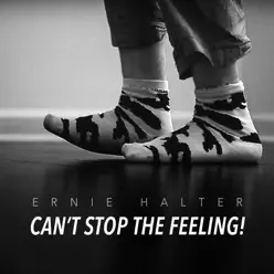 Can't Stop the Feeling! - Single - Ernie Halter Can't Stop the Feeling! - Single - Ernie Halter