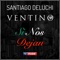 Si Nos Dejan (feat. Ventino) - Santiago Deluchi lyrics