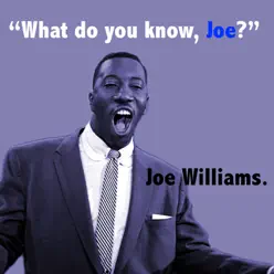 What Do You Know Joe? (with The Basie Orchestra) - Joe Williams