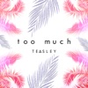 Too Much - Single, 2016