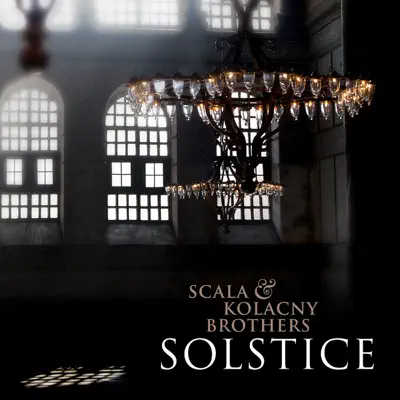 Solstice - Scala and Kolacny Brothers