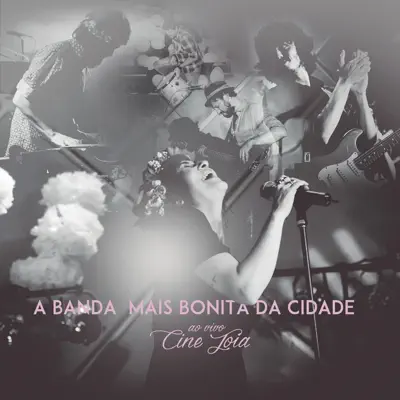 Ao Vivo no Cine Joia - A Banda Mais Bonita da Cidade