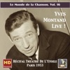 Le monde de la chanson, Vol. 16: Yves Montand Live! – Récital Théâtre de L'Étoile (Remastered 2016)