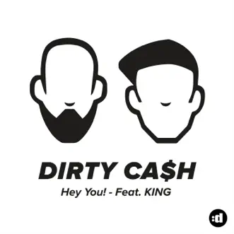 Hey You! (feat. King) - Single by Dirty Cash album reviews, ratings, credits