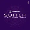 Switch (feat. Bikram Singh & Samica) - Single album lyrics, reviews, download