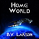 B. V. Larson - Home World: Undying Mercenaries, Book 6 (Unabridged)