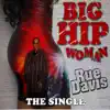 Big Hip Woman - Single album lyrics, reviews, download