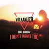 Volkan Uca - I Don't Want Too (feat. Dcoverz)