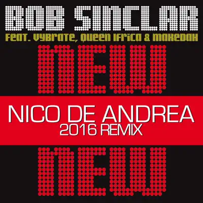 New New New (feat. Vybrate, Queen Ifrica & Makedah) [Nico De Andrea 2016 Remix] - Single - Bob Sinclar