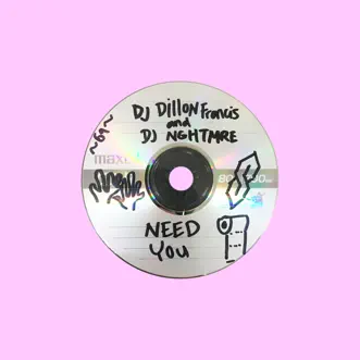 Need You by Dillon Francis & NGHTMRE song reviws