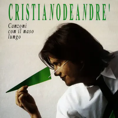 Canzoni con il naso lungo - Cristiano de André