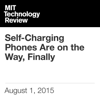 Self-Charging Phones Are on the Way, Finally (Unabridged) - Rachel Metz