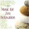 Music for Zen Relaxation: 111 Songs for Meditation, Yoga, Reiki, Massage, Spa, Sleep Therapy, Study, Healing Nature Sounds for Baby album lyrics, reviews, download