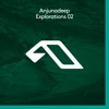Anjunadeep Explorations 02 - EP, 2016