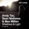 Shadows & Light (Radio Edit) - Andy Tau, Sean Mathews & Max Millian lyrics