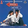 Socha Na Tha (Original Motion Picture Soundtrack)