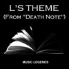 Music legends - L's Theme (from deathnote)