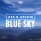 Blue Sky (Kyro, A-Tonez Remix) - AK9 & Archie lyrics