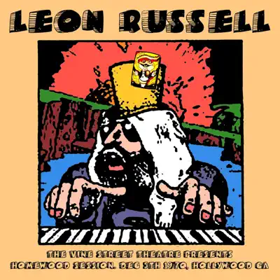 The Vine Street Theatre Presents Homewood Session (Live, Dec 5Th 1970, Hollywood Ca) - Leon Russell