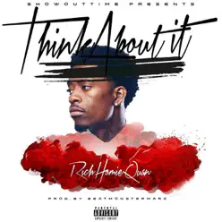 Think About It - Single - Rich Homie Quan