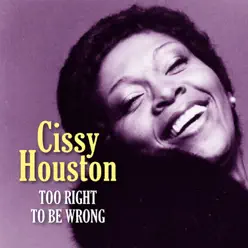 Too Right to Be Wrong - Cissy Houston Too Right to Be Wrong - Cissy Houston