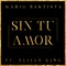 Sin Tu Amor (feat. Elijah King) - Mario Bautista lyrics