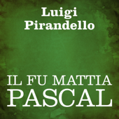 Il fu Mattia Pascal - Luigi Pirandello