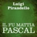 Luigi Pirandello - Il fu Mattia Pascal