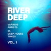 River Deep (25 Deep-House Tunes), Vol. 1