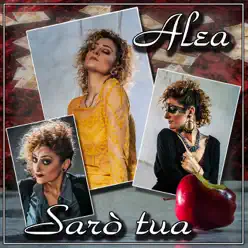 Sarò tua - Single - Alea Sarò tua - Single - Alea