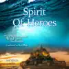 Spirit Of Heroes album lyrics, reviews, download