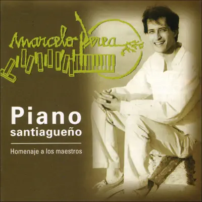 Piano Santiagueño - Homenaje a los Maestros - Marcelo Perea