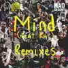 Stream & download Mind (feat. Kai) [Remixes] - EP