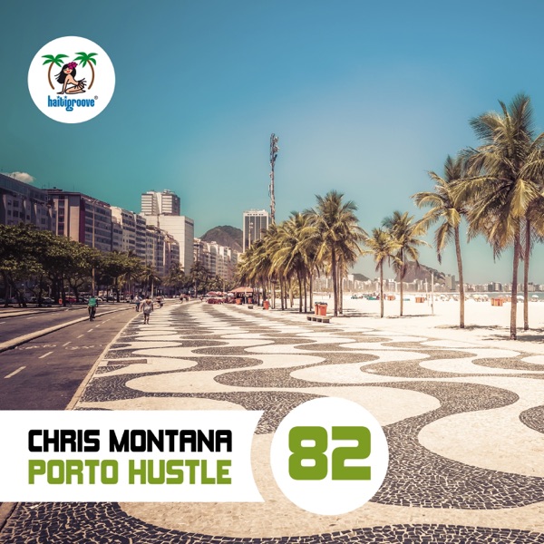 Chris Montana, Vinylsurfer & Alexandra Prince - Porto Hustle (Ben Delay Remix)