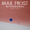 Withdrawal (Saint Wknd Remix) - Max Frost lyrics