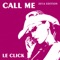 Call Me (De Lorean Euro Dance Radio Edit) - Le Click lyrics